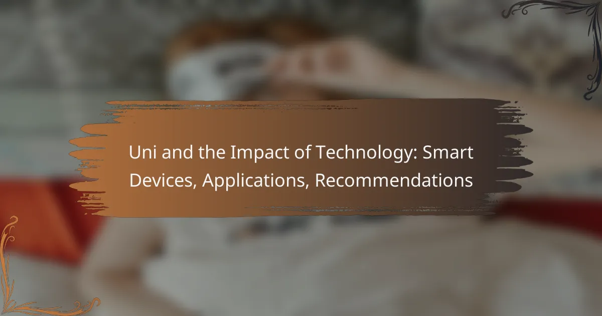 Uni and the Impact of Technology: Smart Devices, Applications, Recommendations