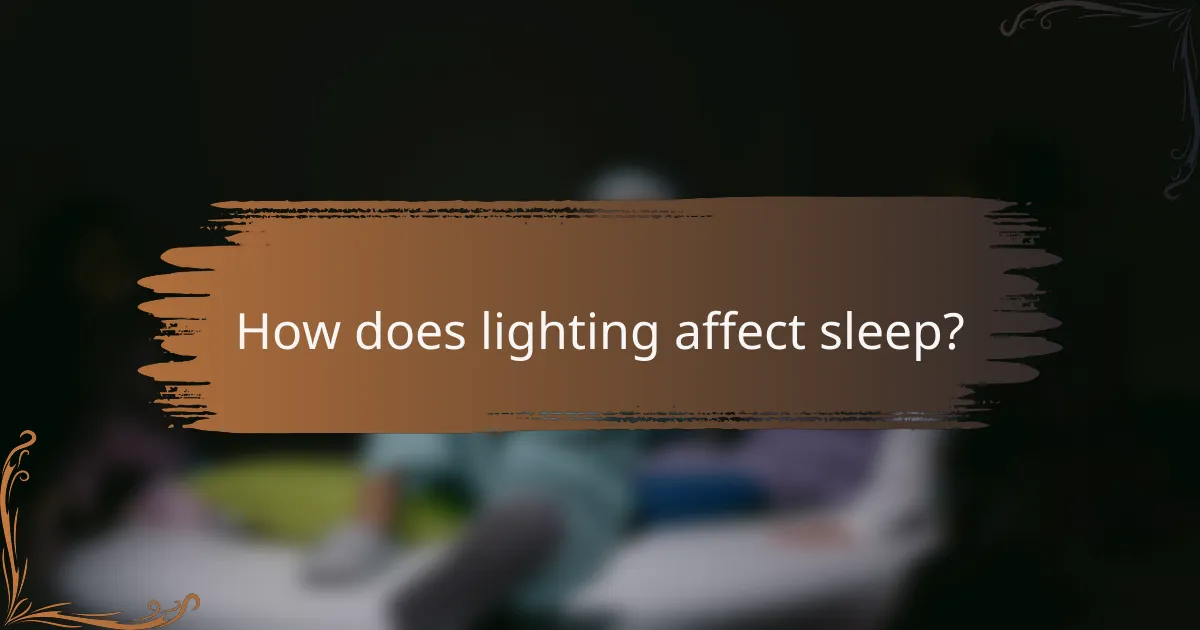 How does lighting affect sleep?