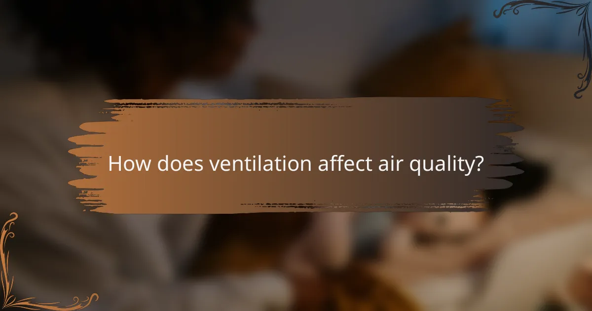 How does ventilation affect air quality?