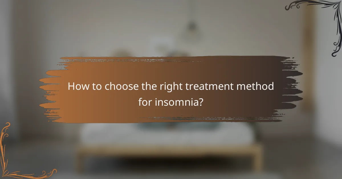 How to choose the right treatment method for insomnia?