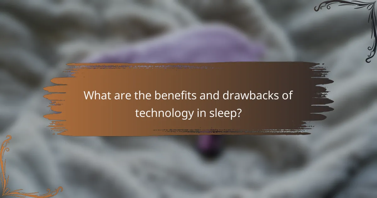 What are the benefits and drawbacks of technology in sleep?