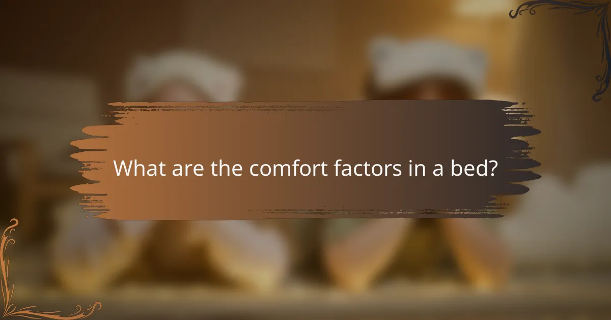 What are the comfort factors in a bed?