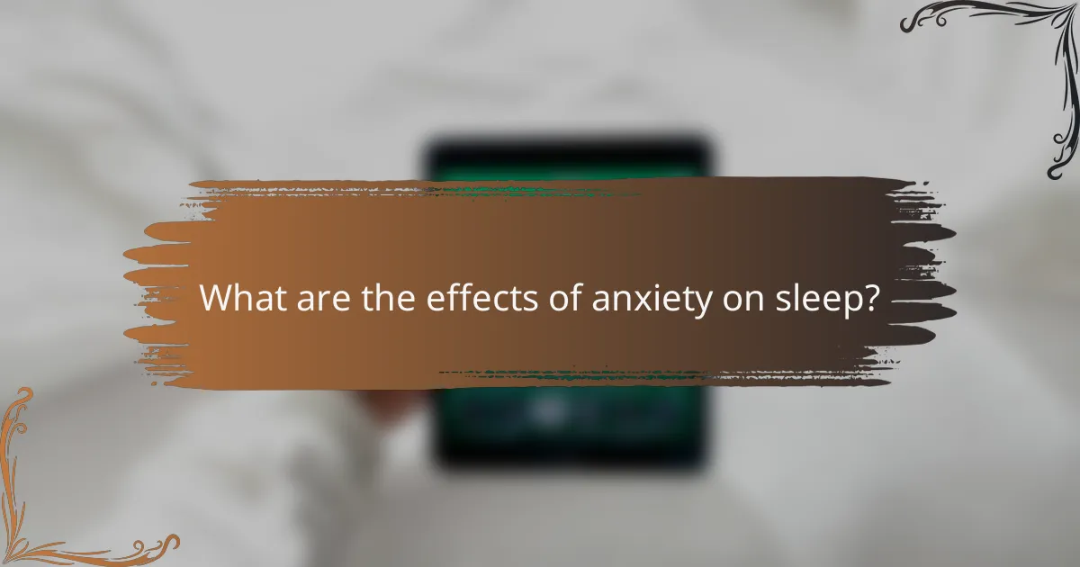 What are the effects of anxiety on sleep?