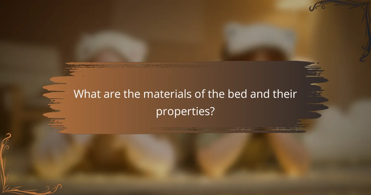 What are the materials of the bed and their properties?