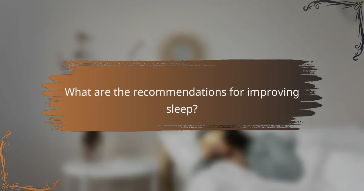 What are the recommendations for improving sleep?
