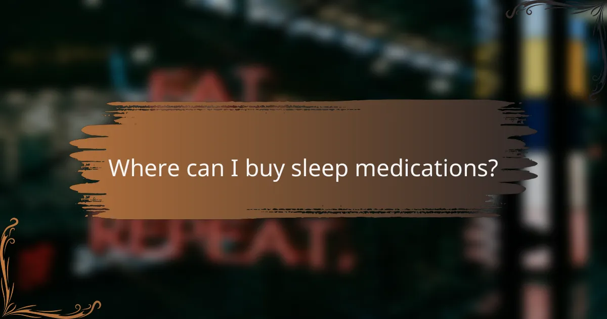 Where can I buy sleep medications?